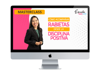 Masterclass Cómo Acompañar Rabietas desde la Disciplina Positiva GRABACIÓN